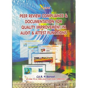Xcess Infostore's Peer Review Compliance & Documentation For Quality Improvement in Audit & Attest Functions by CA. R.P.Bansal